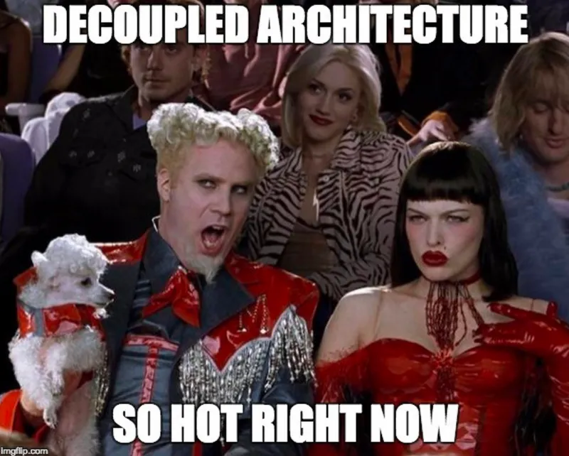 docoupled software architecture meme